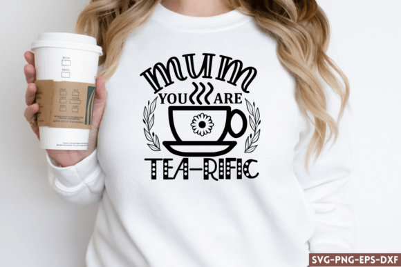 Mum You Are Tea-rific SVG